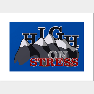 High on Stress Posters and Art